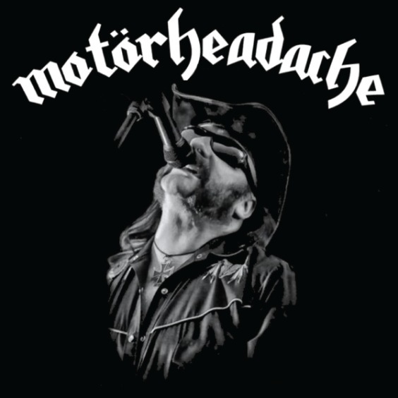 Motörheadache
